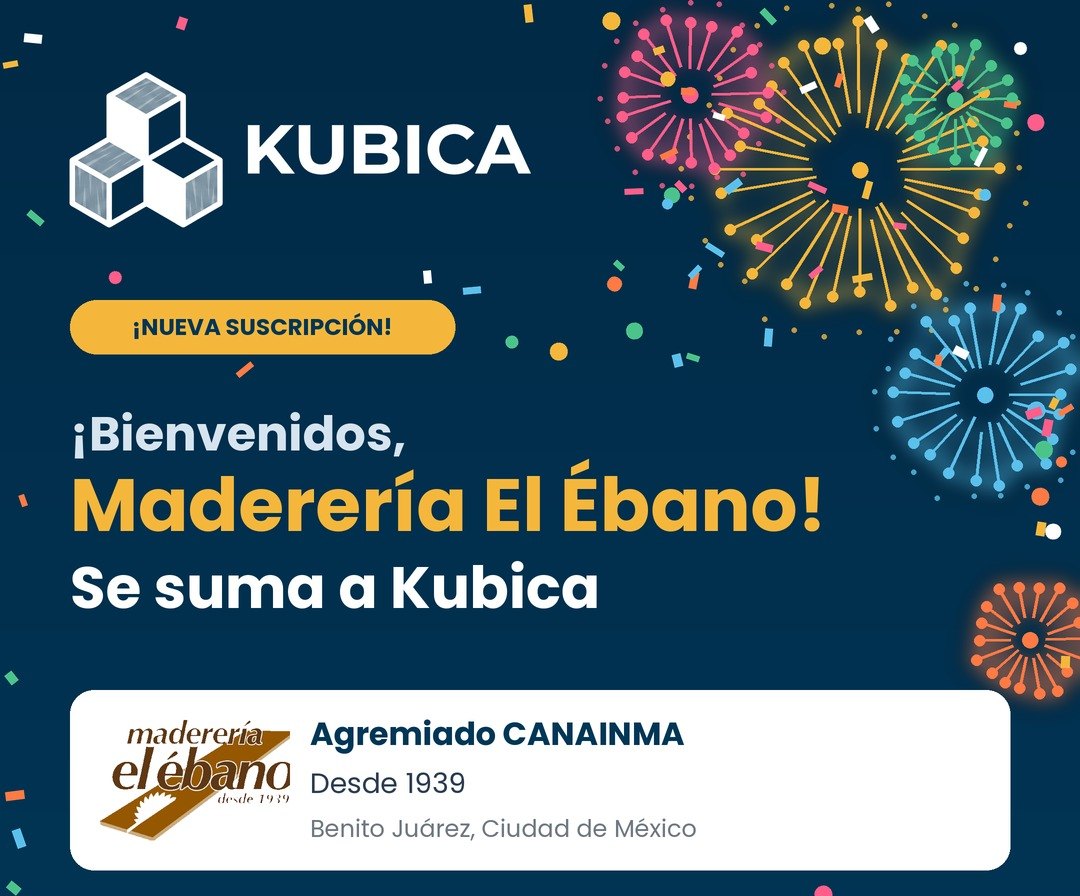 Banner: ¡Bienvenidos, Maderería El Ébano! Se suma a Kubica. Agremiado CANAINMA desde 1939, Benito Juárez, Ciudad de México